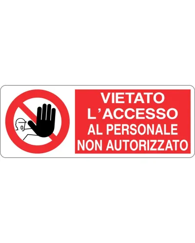 CARTELLO ALL. VIETATO L'INGRESSO ALLE PERSONE NON AUTORIZZATE